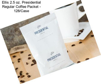 Ellis 2.5 oz. Presidential Regular Coffee Packet - 128/Case