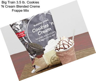 Big Train 3.5 lb. Cookies \'N Cream Blended Creme Frappe Mix