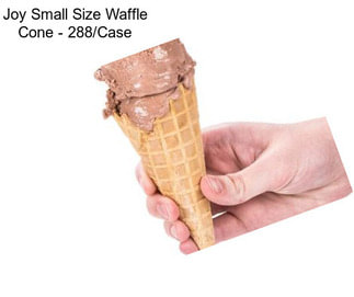 Joy Small Size Waffle Cone - 288/Case