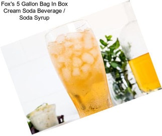 Fox\'s 5 Gallon Bag In Box Cream Soda Beverage / Soda Syrup