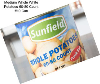 Medium Whole White Potatoes 60-80 Count #10 Can