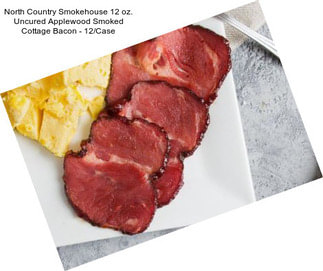 North Country Smokehouse 12 oz. Uncured Applewood Smoked Cottage Bacon - 12/Case
