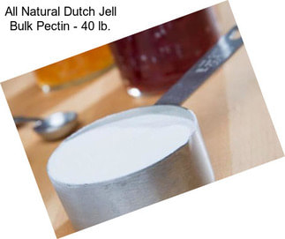 All Natural Dutch Jell Bulk Pectin - 40 lb.