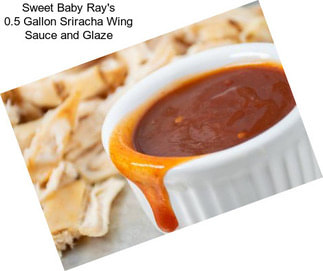 Sweet Baby Ray\'s 0.5 Gallon Sriracha Wing Sauce and Glaze