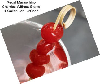 Regal Maraschino Cherries Without Stems 1 Gallon Jar - 4/Case