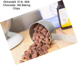 Ghirardelli 10 lb. Milk Chocolate .5M Baking Chips