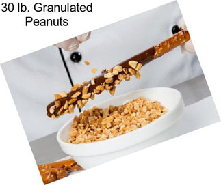 30 lb. Granulated Peanuts