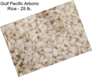 Gulf Pacific Arborio Rice - 25 lb.