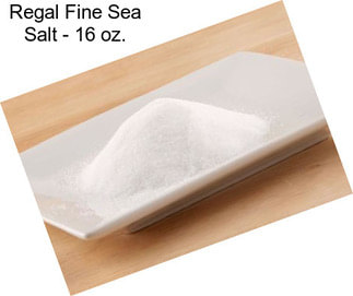 Regal Fine Sea Salt - 16 oz.