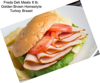 Freda Deli Meats 8 lb. Golden Brown Homestyle Turkey Breast