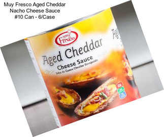 Muy Fresco Aged Cheddar Nacho Cheese Sauce #10 Can - 6/Case