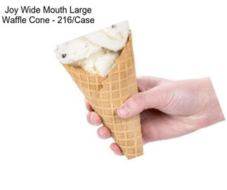 Joy Wide Mouth Large Waffle Cone - 216/Case