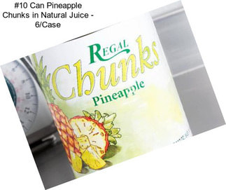 #10 Can Pineapple Chunks in Natural Juice - 6/Case