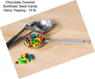 Chocolate Covered Sunflower Seed Candy Gems Topping - 10 lb.