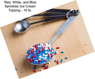 Red, White, and Blue Sprinkles Ice Cream Topping - 10 lb.