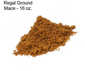 Regal Ground Mace - 16 oz.