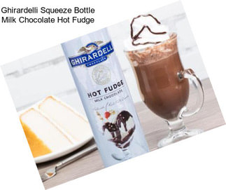 Ghirardelli Squeeze Bottle Milk Chocolate Hot Fudge