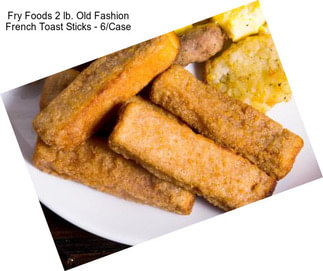 Fry Foods 2 lb. Old Fashion French Toast Sticks - 6/Case