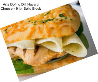 Arla Dofino Dill Havarti Cheese - 9 lb. Solid Block