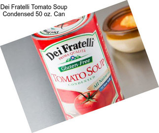 Dei Fratelli Tomato Soup Condensed 50 oz. Can