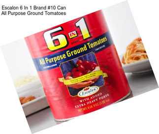 Escalon 6 In 1 Brand #10 Can All Purpose Ground Tomatoes