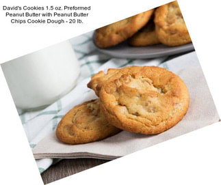 David\'s Cookies 1.5 oz. Preformed Peanut Butter with Peanut Butter Chips Cookie Dough - 20 lb.