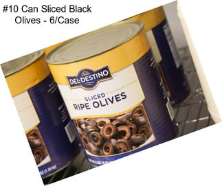 #10 Can Sliced Black Olives - 6/Case