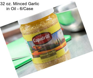 32 oz. Minced Garlic in Oil - 6/Case