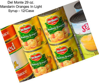 Del Monte 29 oz. Mandarin Oranges In Light Syrup - 12/Case