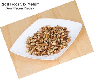 Regal Foods 5 lb. Medium Raw Pecan Pieces