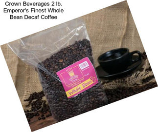 Crown Beverages 2 lb. Emperor\'s Finest Whole Bean Decaf Coffee