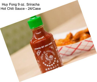 Huy Fong 9 oz. Sriracha Hot Chili Sauce - 24/Case