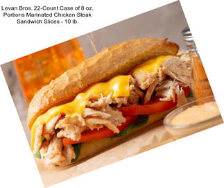 Levan Bros. 22-Count Case of 8 oz. Portions Marinated Chicken Steak Sandwich Slices - 10 lb.