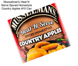 Musselman\'s Heat N Serve Spiced Homestyle Country Apples #10 Can