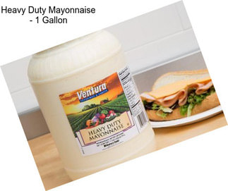 Heavy Duty Mayonnaise - 1 Gallon