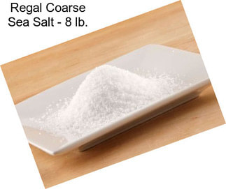 Regal Coarse Sea Salt - 8 lb.