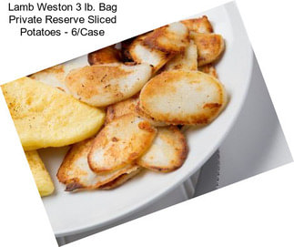Lamb Weston 3 lb. Bag Private Reserve Sliced Potatoes - 6/Case