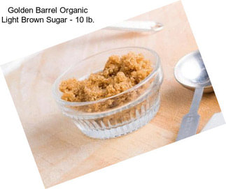 Golden Barrel Organic Light Brown Sugar - 10 lb.