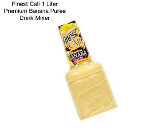 Finest Call 1 Liter Premium Banana Puree Drink Mixer