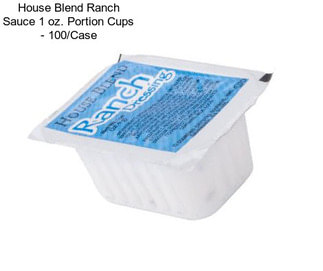 House Blend Ranch Sauce 1 oz. Portion Cups - 100/Case