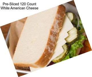 Pre-Sliced 120 Count White American Cheese