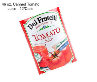 46 oz. Canned Tomato Juice - 12/Case