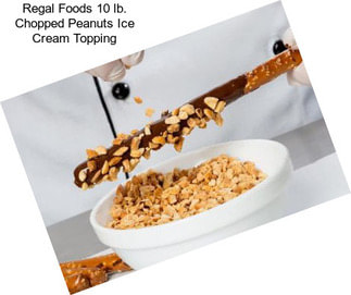 Regal Foods 10 lb. Chopped Peanuts Ice Cream Topping