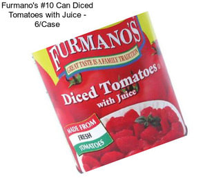 Furmano\'s #10 Can Diced Tomatoes with Juice - 6/Case