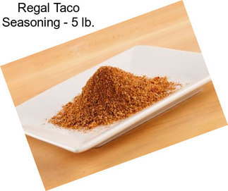 Regal Taco Seasoning - 5 lb.