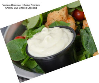 Ventura Gourmay 1 Gallon Premium Chunky Blue Cheese Dressing