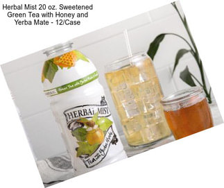 Herbal Mist 20 oz. Sweetened Green Tea with Honey and Yerba Mate - 12/Case
