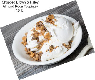 Chopped Brown & Haley Almond Roca Topping - 10 lb.