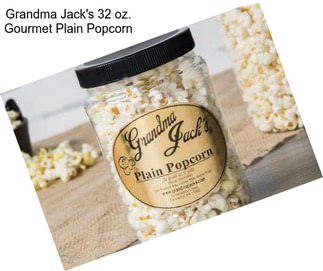 Grandma Jack\'s 32 oz. Gourmet Plain Popcorn