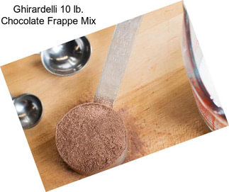 Ghirardelli 10 lb. Chocolate Frappe Mix